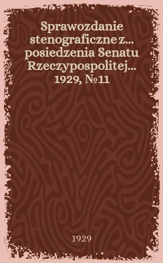 Sprawozdanie stenograficzne z ... posiedzenia Senatu Rzeczypospolitej ... 1929, №11