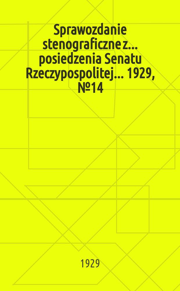 Sprawozdanie stenograficzne z ... posiedzenia Senatu Rzeczypospolitej ... 1929, №14