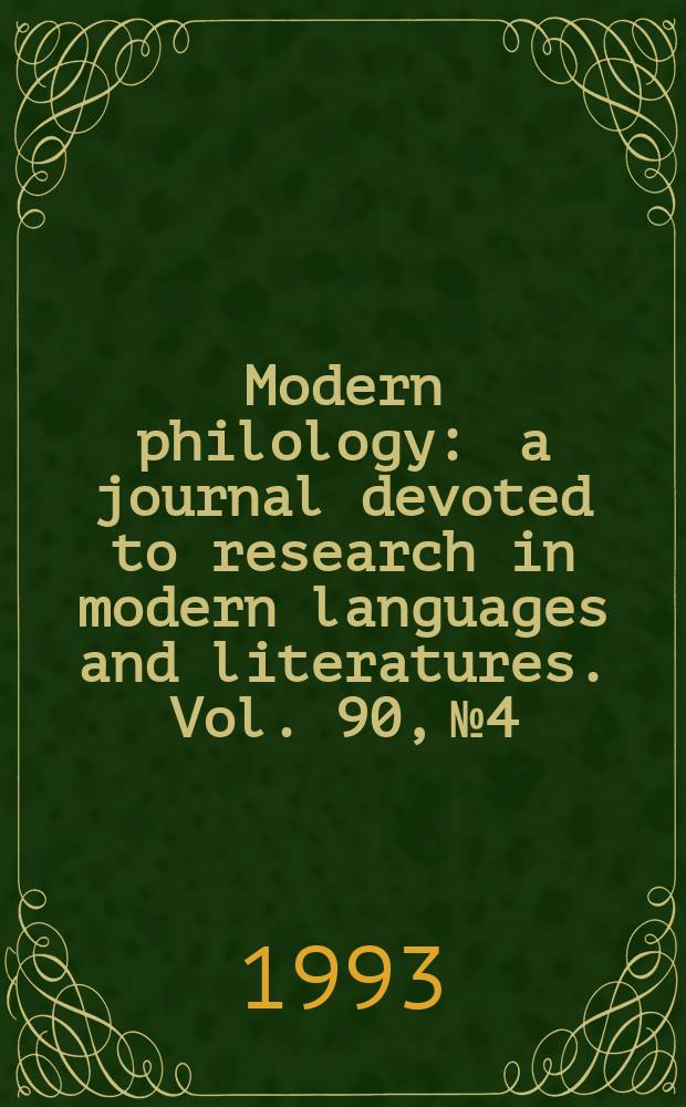 Modern philology : a journal devoted to research in modern languages and literatures. Vol. 90, № 4