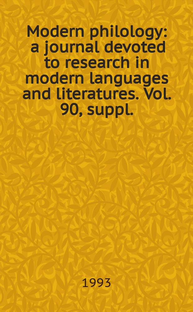 Modern philology : a journal devoted to research in modern languages and literatures. Vol. 90, suppl.