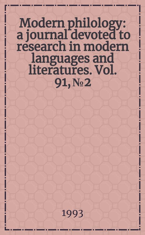 Modern philology : a journal devoted to research in modern languages and literatures. Vol. 91, № 2