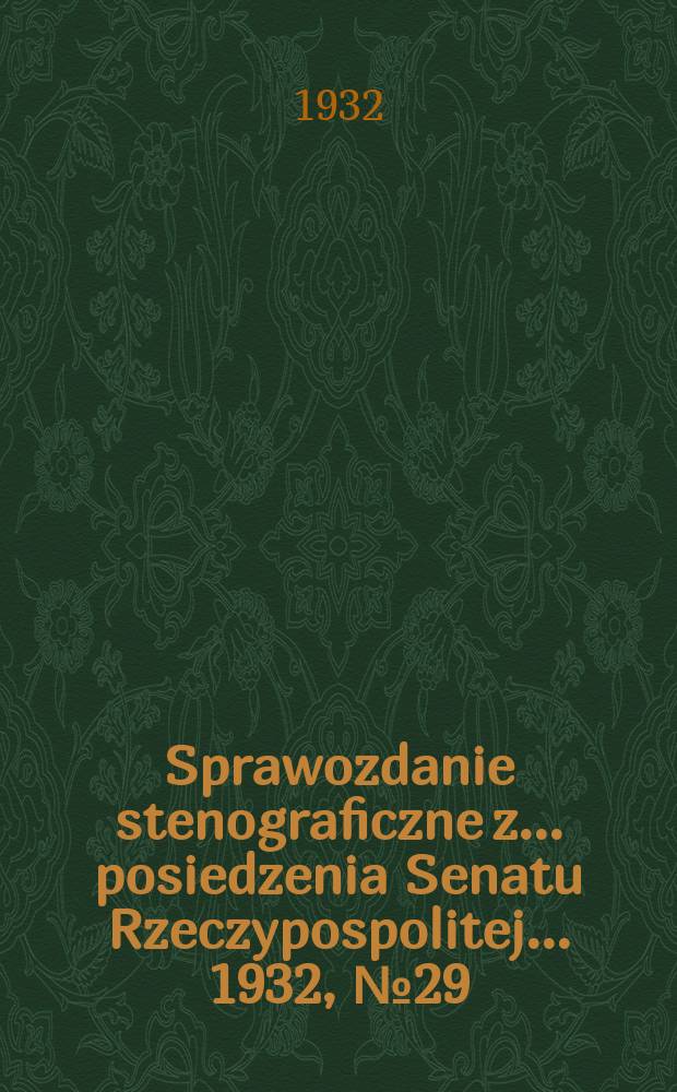 Sprawozdanie stenograficzne z ... posiedzenia Senatu Rzeczypospolitej ... 1932, №29