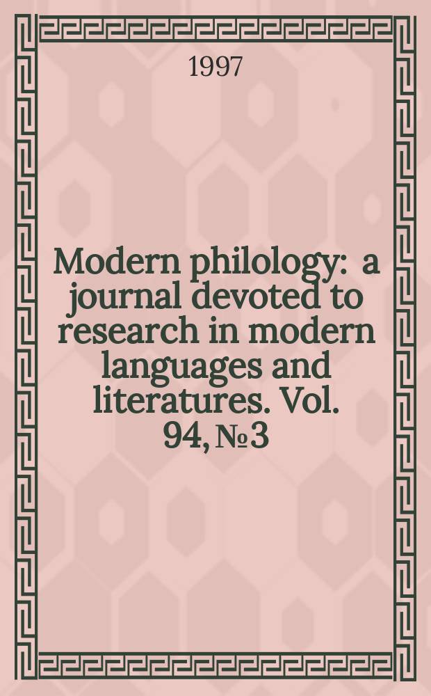 Modern philology : a journal devoted to research in modern languages and literatures. Vol. 94, № 3