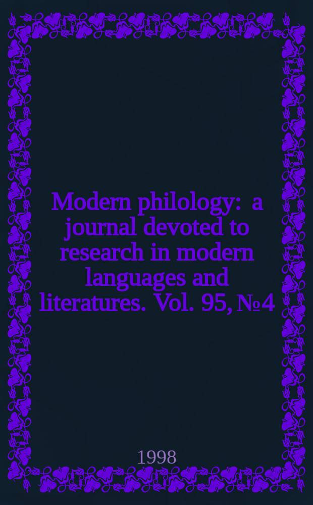 Modern philology : a journal devoted to research in modern languages and literatures. Vol. 95, № 4