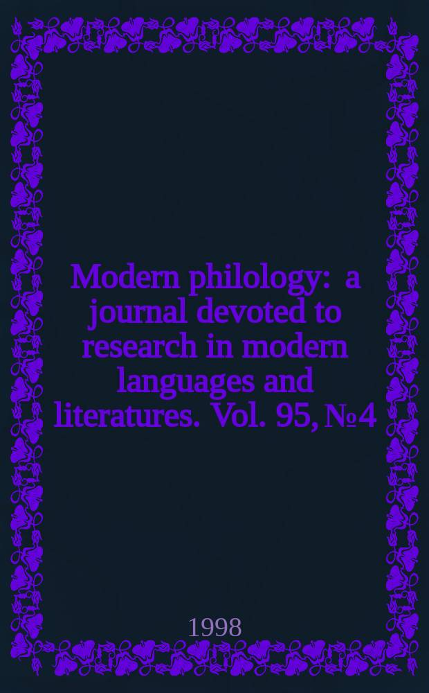 Modern philology : a journal devoted to research in modern languages and literatures. Vol. 95, № 4