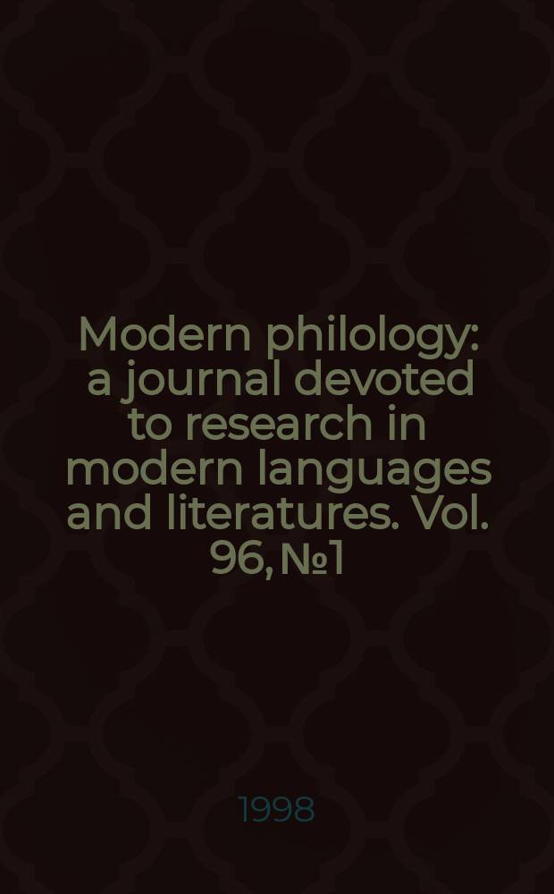Modern philology : a journal devoted to research in modern languages and literatures. Vol. 96, № 1