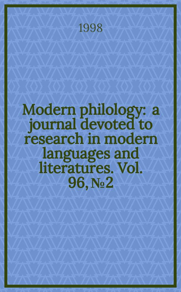 Modern philology : a journal devoted to research in modern languages and literatures. Vol. 96, № 2