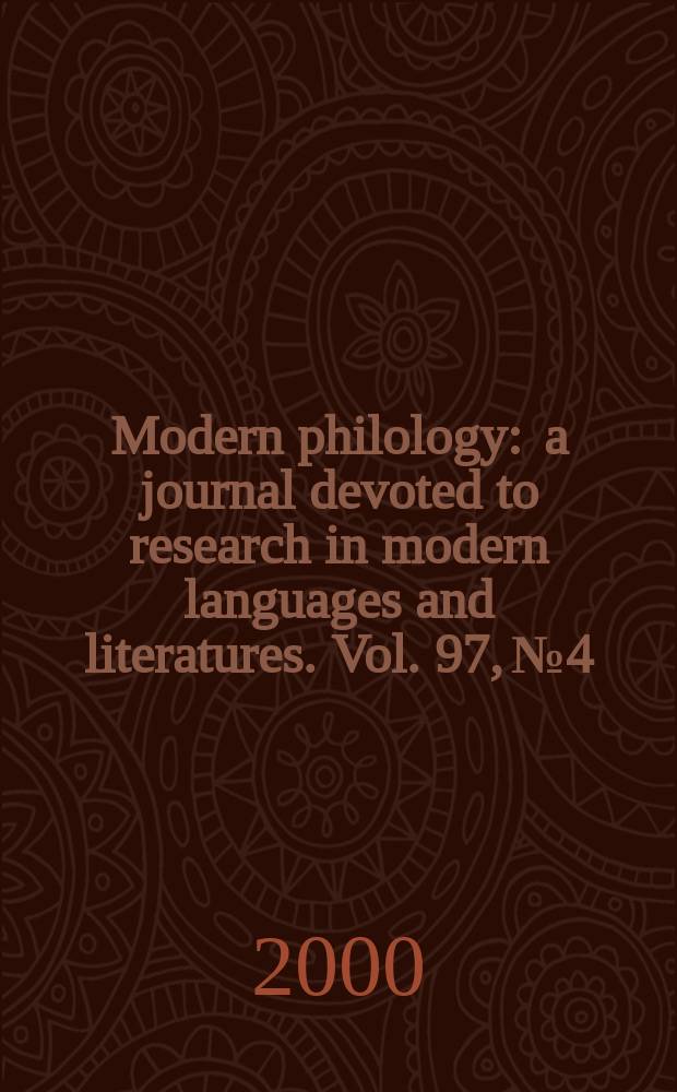 Modern philology : a journal devoted to research in modern languages and literatures. Vol. 97, № 4