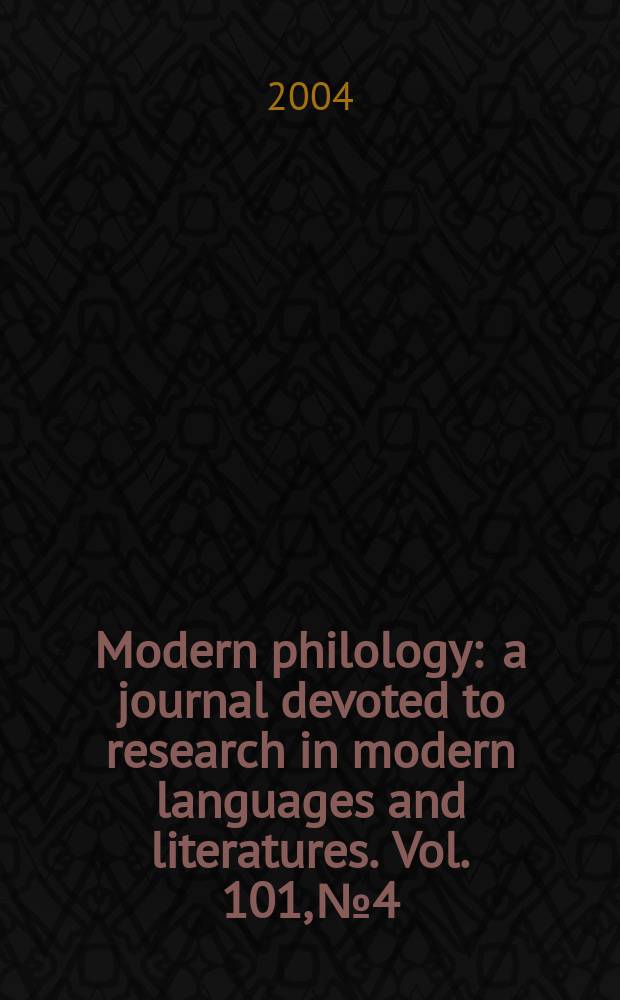 Modern philology : a journal devoted to research in modern languages and literatures. Vol. 101, № 4