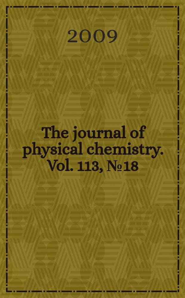 The journal of physical chemistry. Vol. 113, № 18