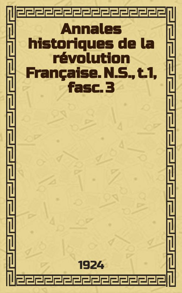 Annales historiques de la révolution Française. N.S., t.1, fasc. 3