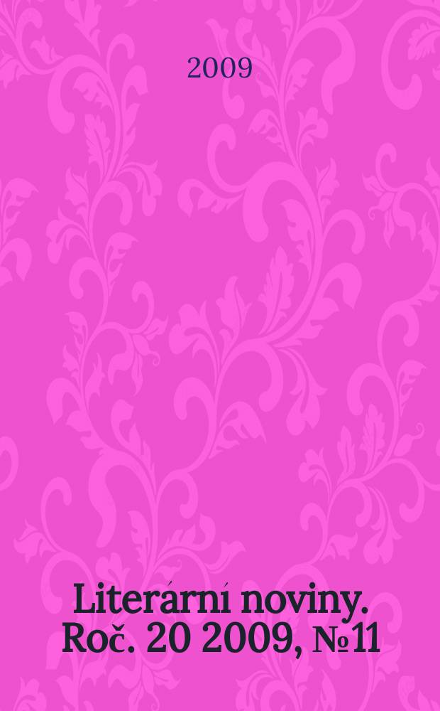 Literární noviny. Roč. 20 2009, № 11