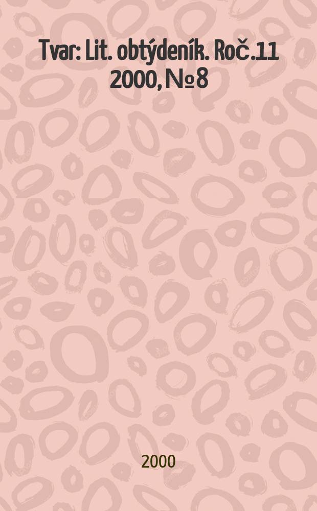 Tvar : Lit. obtýdeník. Roč.11 2000, № 8