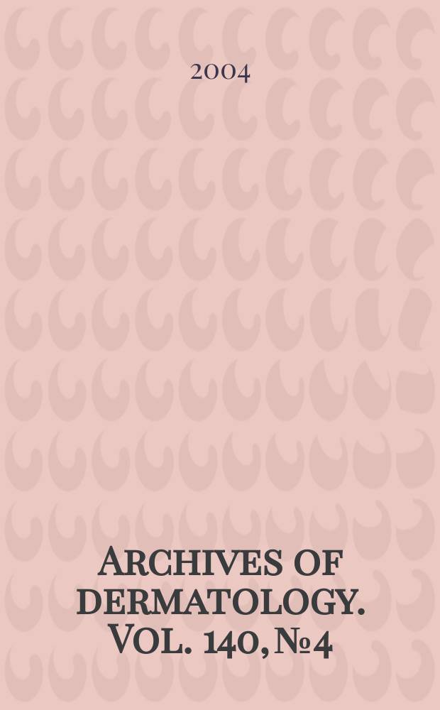 Archives of dermatology. Vol. 140, № 4