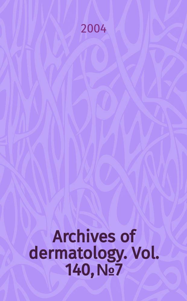 Archives of dermatology. Vol. 140, № 7