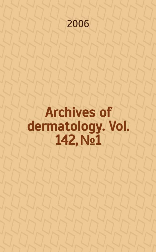 Archives of dermatology. Vol. 142, № 1