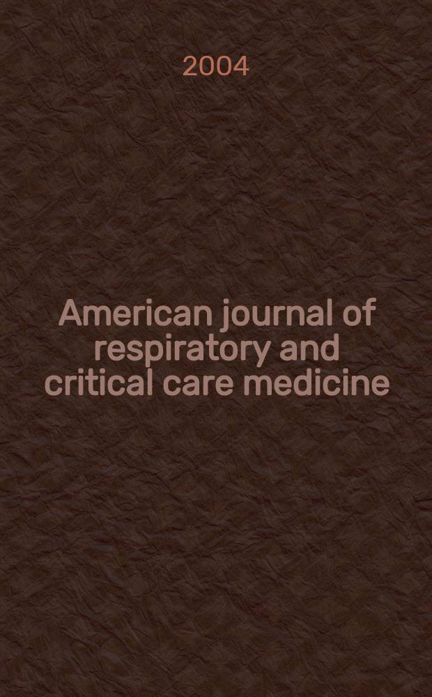 American journal of respiratory and critical care medicine : An offic. journal of the American thoracic soc., Med. sect. of the American lung assoc. Formerly the American review of respiratory disease. Vol. 170, № 6