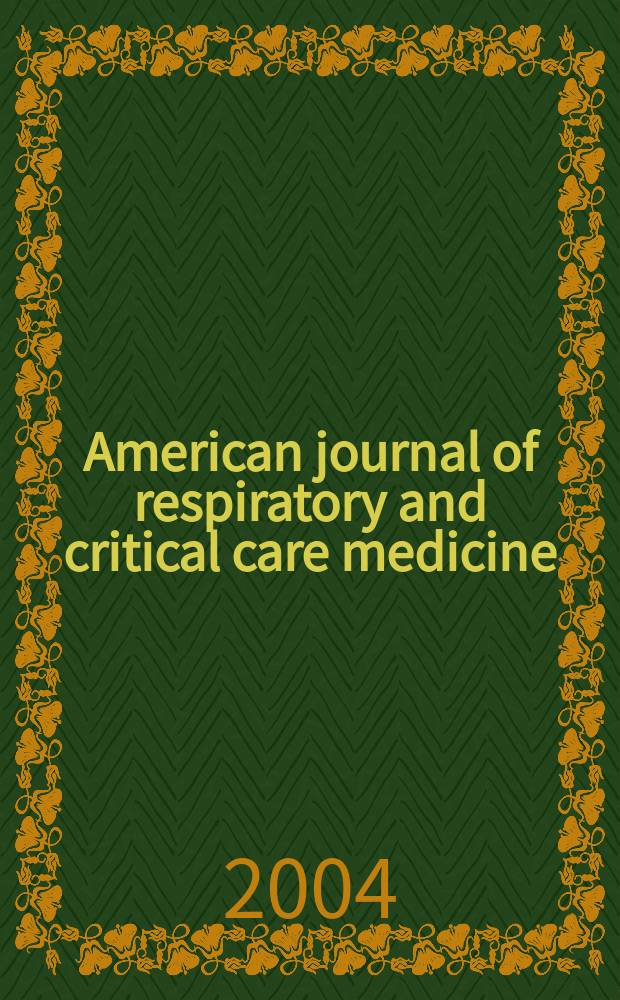 American journal of respiratory and critical care medicine : An offic. journal of the American thoracic soc., Med. sect. of the American lung assoc. Formerly the American review of respiratory disease. Vol. 170, № 11