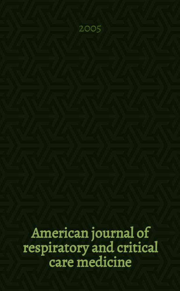 American journal of respiratory and critical care medicine : An offic. journal of the American thoracic soc., Med. sect. of the American lung assoc. Formerly the American review of respiratory disease. Vol. 171, № 1