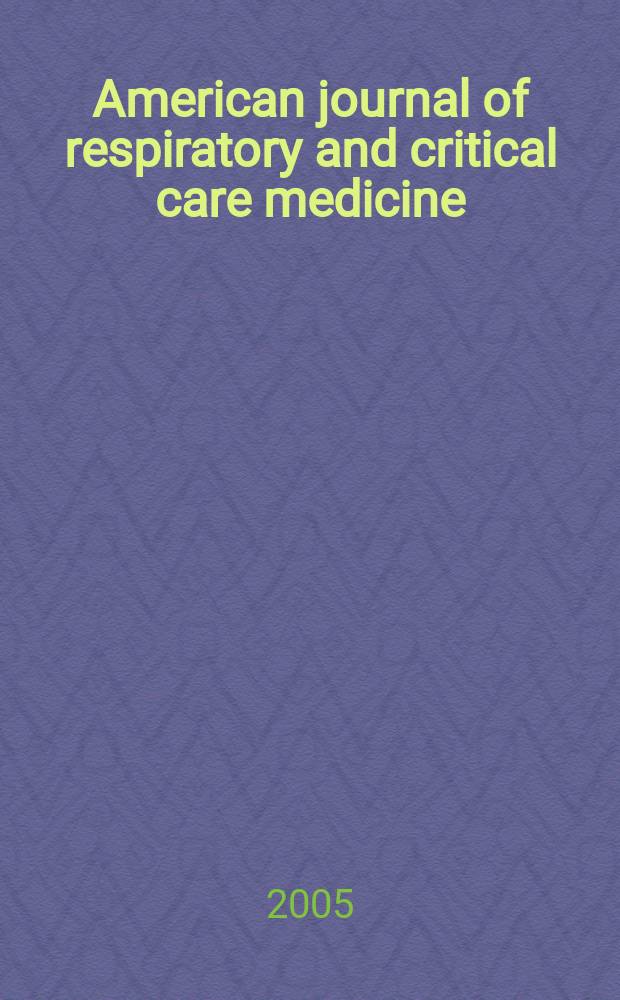American journal of respiratory and critical care medicine : An offic. journal of the American thoracic soc., Med. sect. of the American lung assoc. Formerly the American review of respiratory disease. Vol. 171, № 7