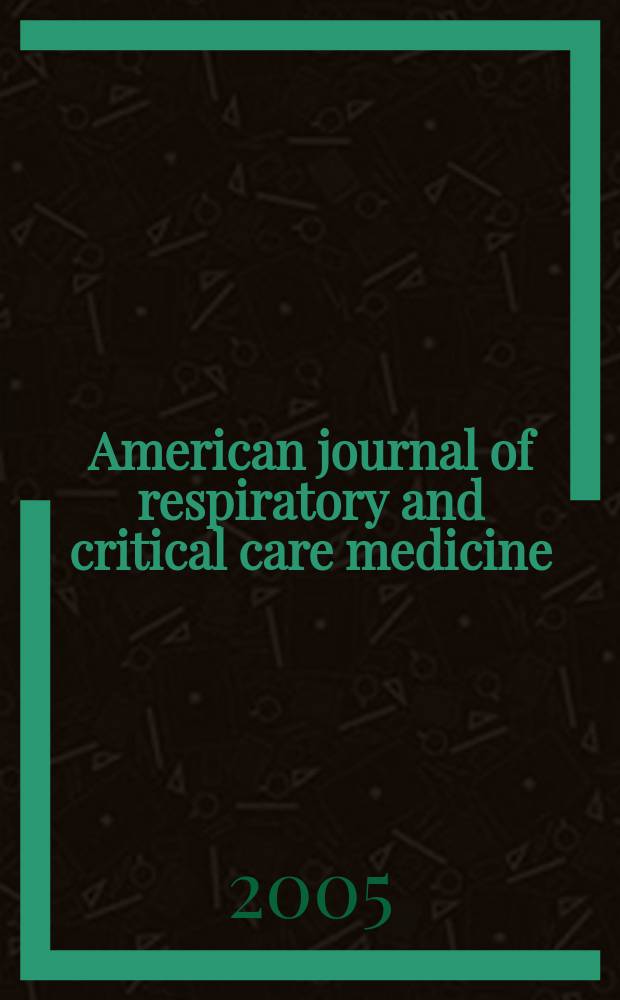 American journal of respiratory and critical care medicine : An offic. journal of the American thoracic soc., Med. sect. of the American lung assoc. Formerly the American review of respiratory disease. Vol. 172, № 2