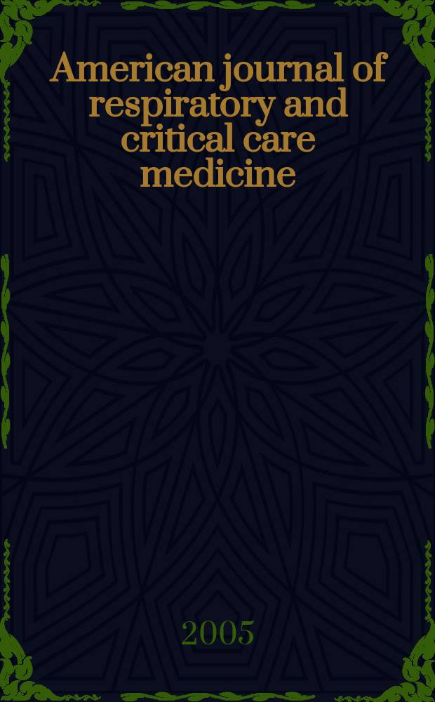 American journal of respiratory and critical care medicine : An offic. journal of the American thoracic soc., Med. sect. of the American lung assoc. Formerly the American review of respiratory disease. Vol. 172, № 7