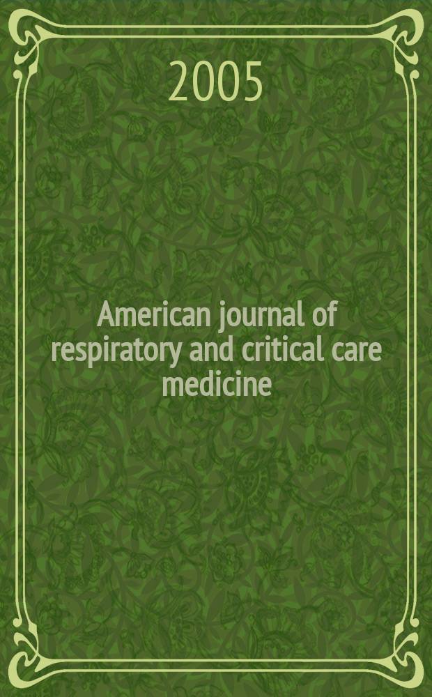 American journal of respiratory and critical care medicine : An offic. journal of the American thoracic soc., Med. sect. of the American lung assoc. Formerly the American review of respiratory disease. Vol. 172, № 8