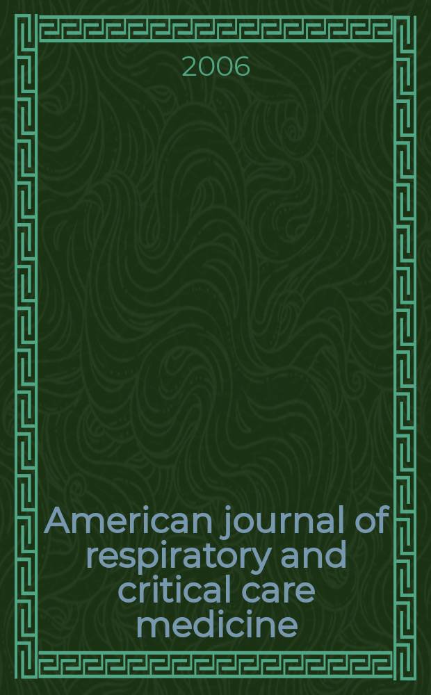 American journal of respiratory and critical care medicine : An offic. journal of the American thoracic soc., Med. sect. of the American lung assoc. Formerly the American review of respiratory disease. Vol. 173, № 12