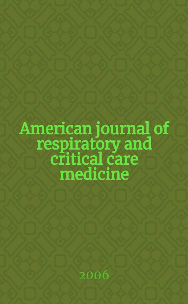 American journal of respiratory and critical care medicine : An offic. journal of the American thoracic soc., Med. sect. of the American lung assoc. Formerly the American review of respiratory disease. Vol. 174, № 4