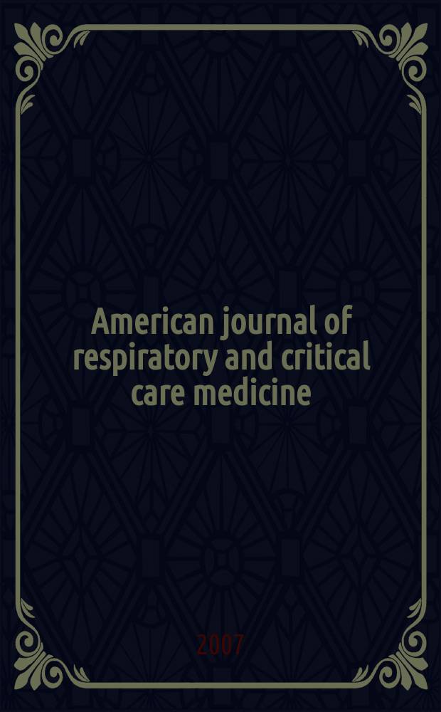 American journal of respiratory and critical care medicine : An offic. journal of the American thoracic soc., Med. sect. of the American lung assoc. Formerly the American review of respiratory disease. Vol. 175, № 3