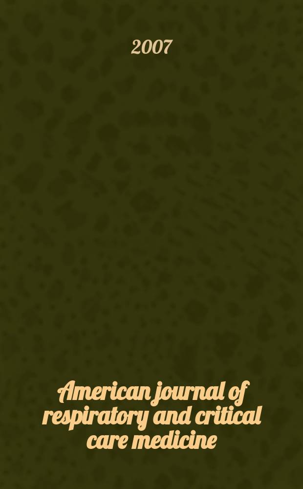 American journal of respiratory and critical care medicine : An offic. journal of the American thoracic soc., Med. sect. of the American lung assoc. Formerly the American review of respiratory disease. Vol. 176, № 6