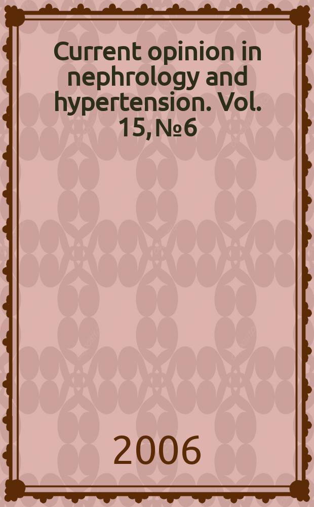 Current opinion in nephrology and hypertension. Vol. 15, № 6