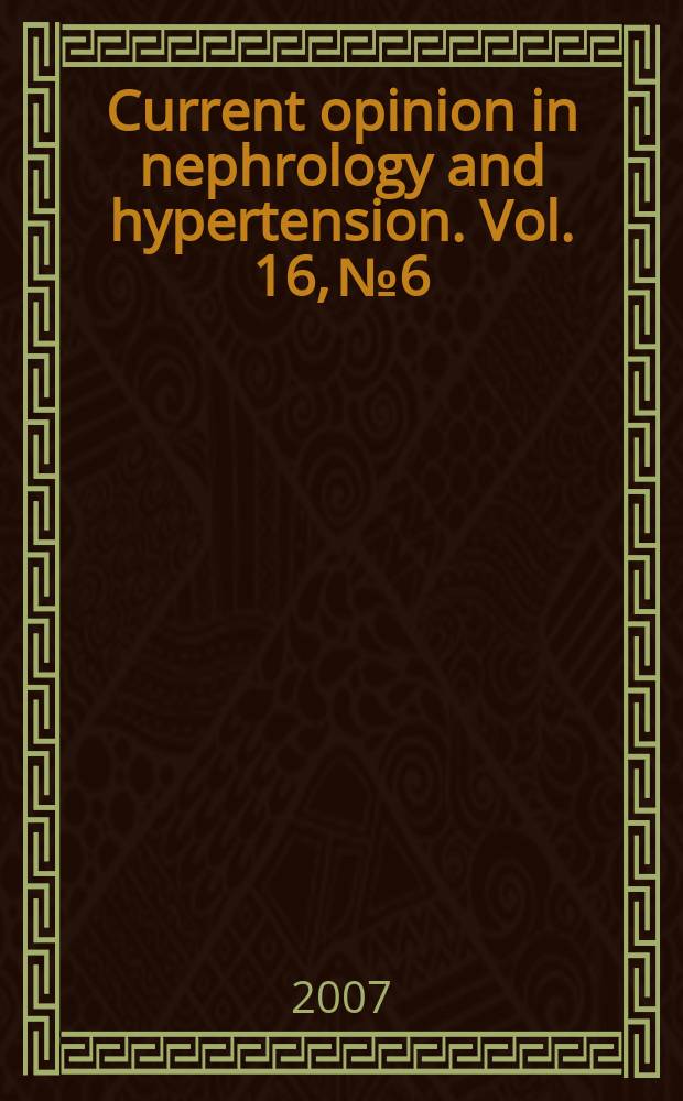 Current opinion in nephrology and hypertension. Vol. 16, № 6