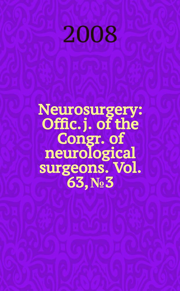 Neurosurgery : Offic. j. of the Congr. of neurological surgeons. Vol. 63, № 3