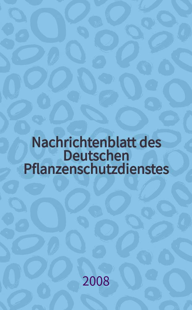 Nachrichtenblatt des Deutschen Pflanzenschutzdienstes : Hrsg. von der Biologischen Bundesanstalt für land und Forstwirtschaft Braunschweig unter Mitwirkung der Länder. Bd. 60, № 6