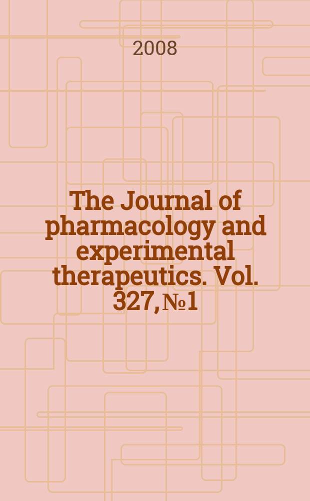 The Journal of pharmacology and experimental therapeutics. Vol. 327, № 1