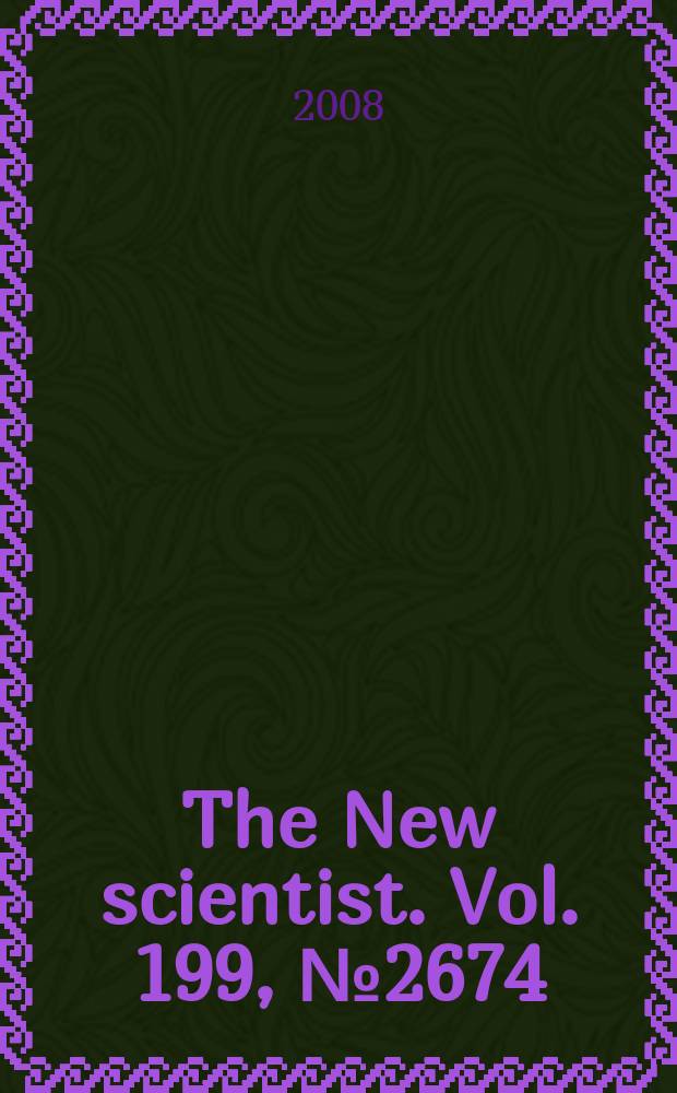 The New scientist. Vol. 199, № 2674