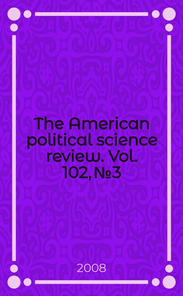 The American political science review. Vol. 102, № 3
