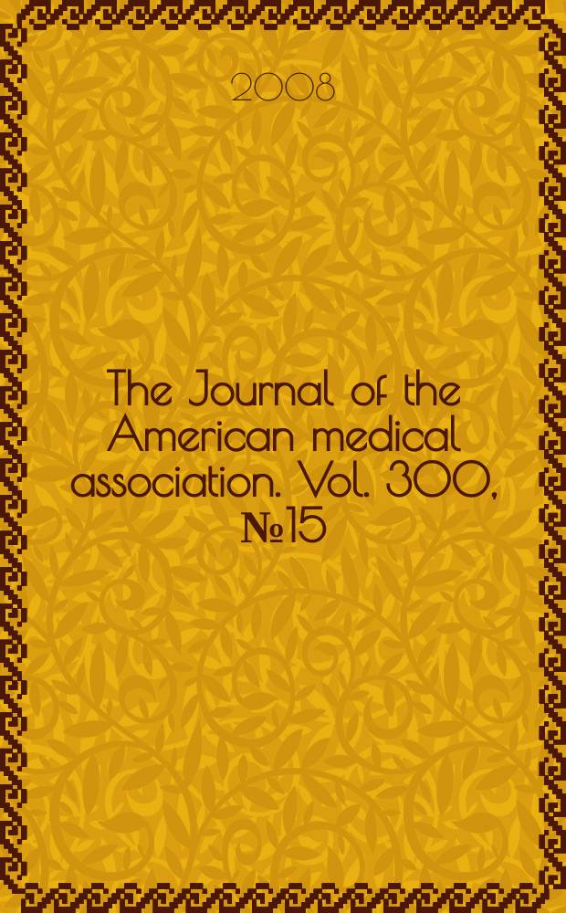 The Journal of the American medical association. Vol. 300, № 15