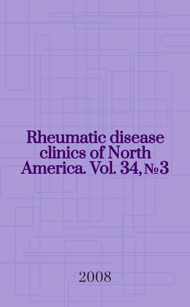 Rheumatic disease clinics of North America. Vol. 34, № 3 : Osteoarthritis = Остеоартрит
