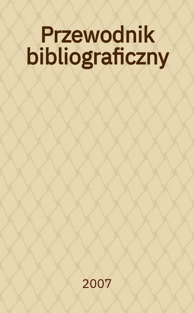 Przewodnik bibliograficzny : Urzędowy wykaz druków wyd. w Rzeczypospolitej Polskiej i poloniców zagranicznych, opracowany w Bibliotece narodowej. [Ser. 2], r.63(75) 2007, Indeks Przedmiotowy (A-N)