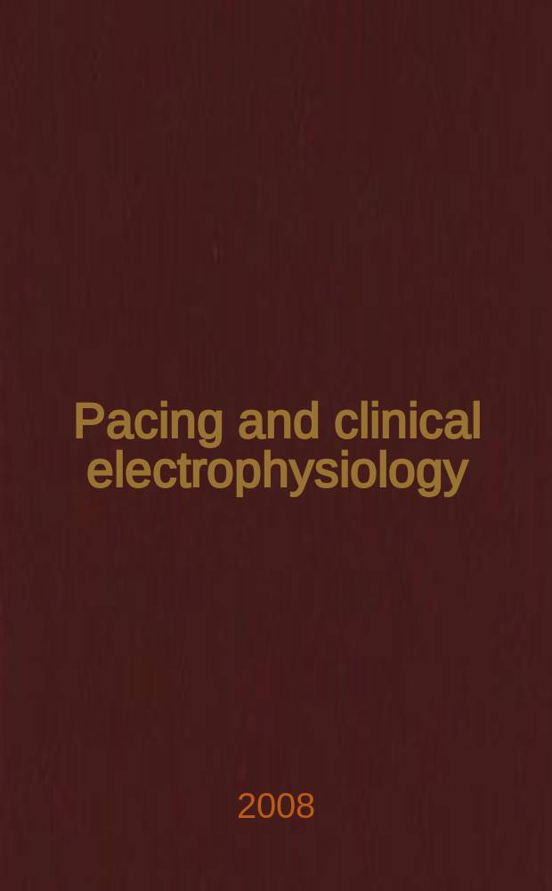 Pacing and clinical electrophysiology : PACE The offic. j. of the North Amer. soc. of pacing a. electrophysiology, the offic. j. of the Intern. cardiac pacing a. electrophysiology soc. Vol. 31, № 10
