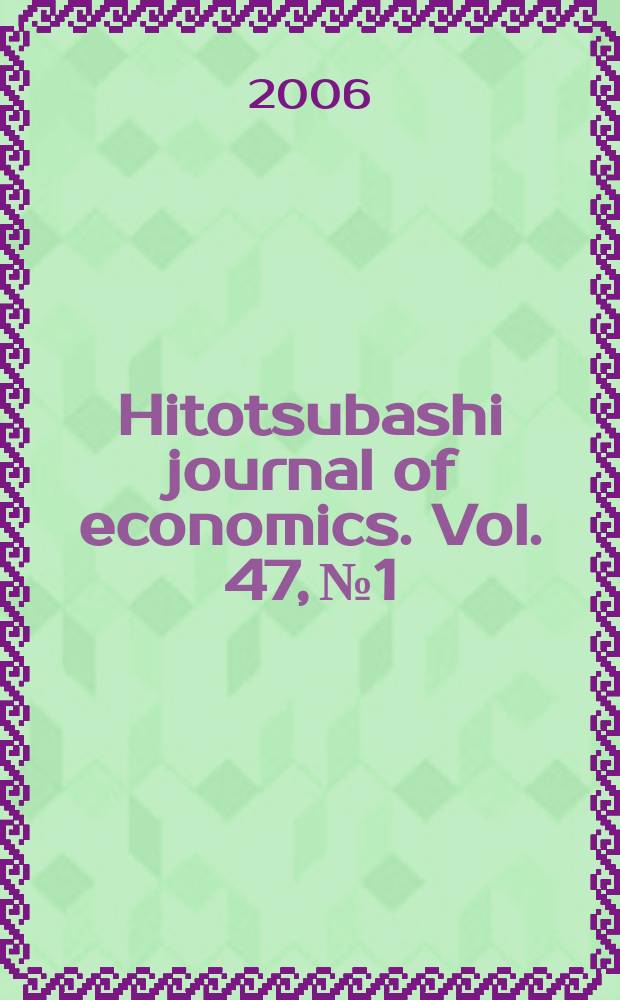 Hitotsubashi journal of economics. Vol. 47, № 1