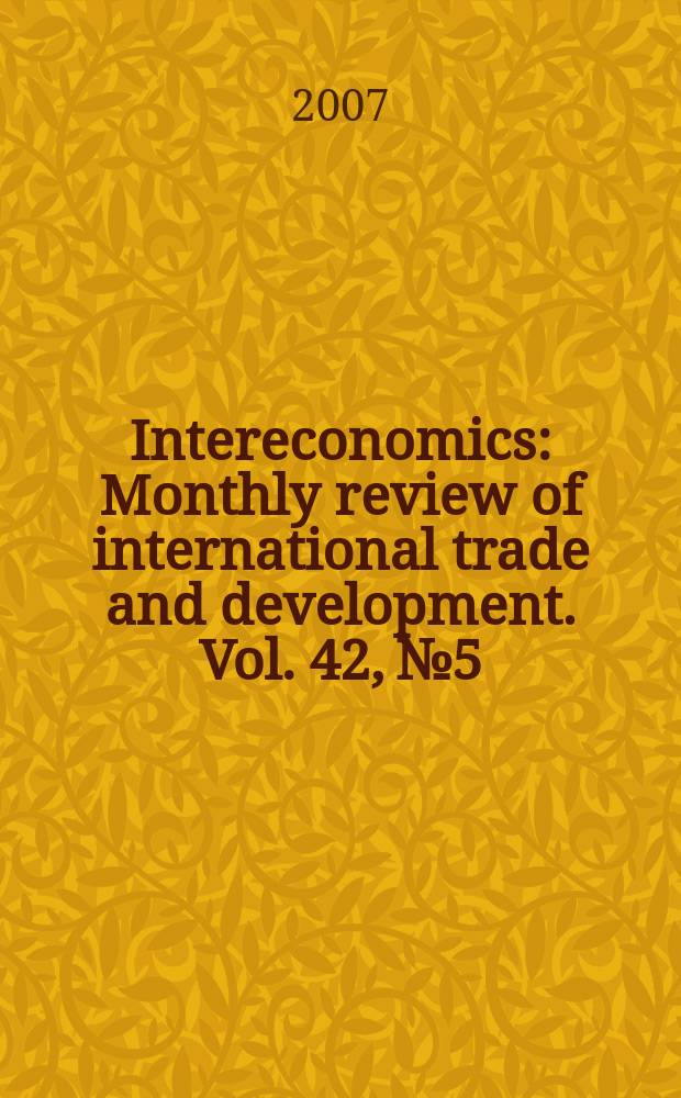 Intereconomics : Monthly review of international trade and development. Vol. 42, № 5