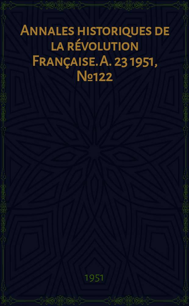 Annales historiques de la révolution Française. A. 23 1951, № 122