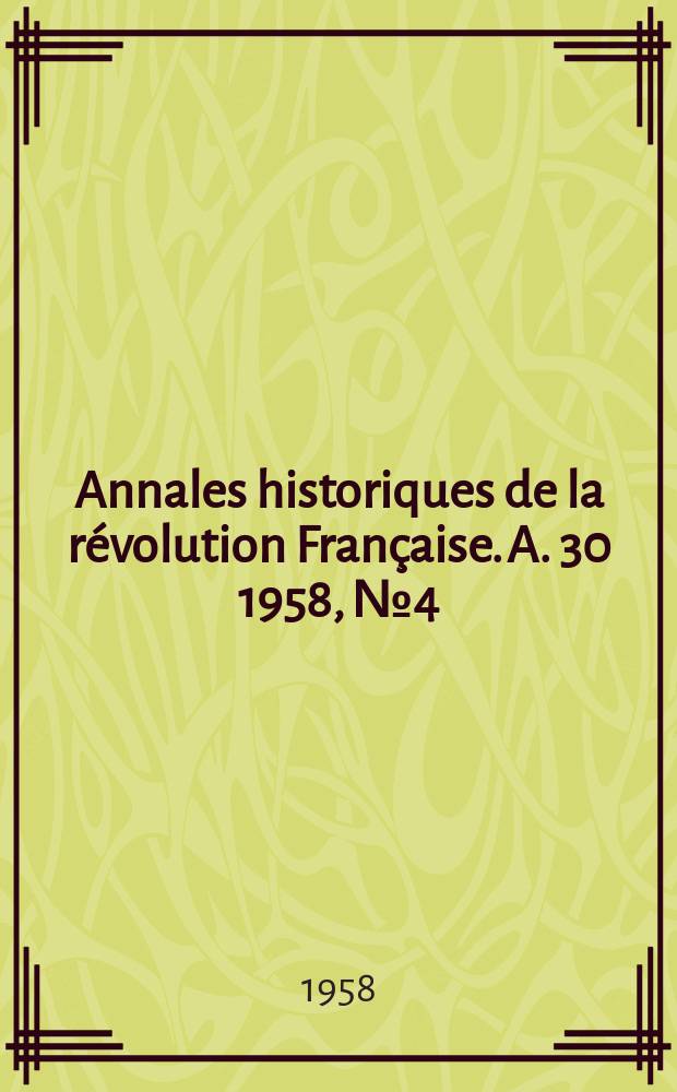 Annales historiques de la révolution Française. A. 30 1958, № 4 (153)