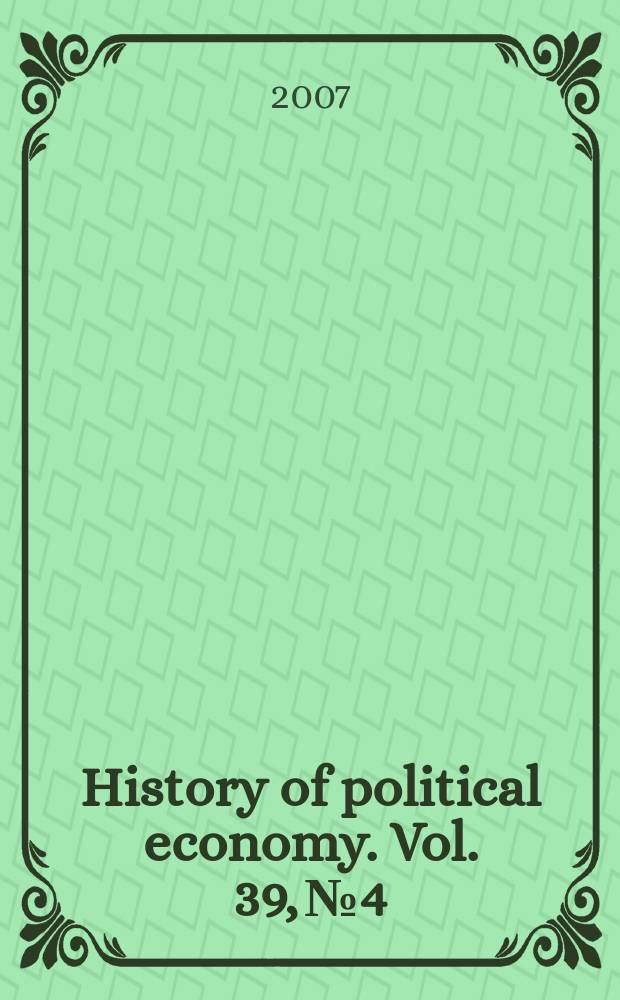 History of political economy. Vol. 39, № 4