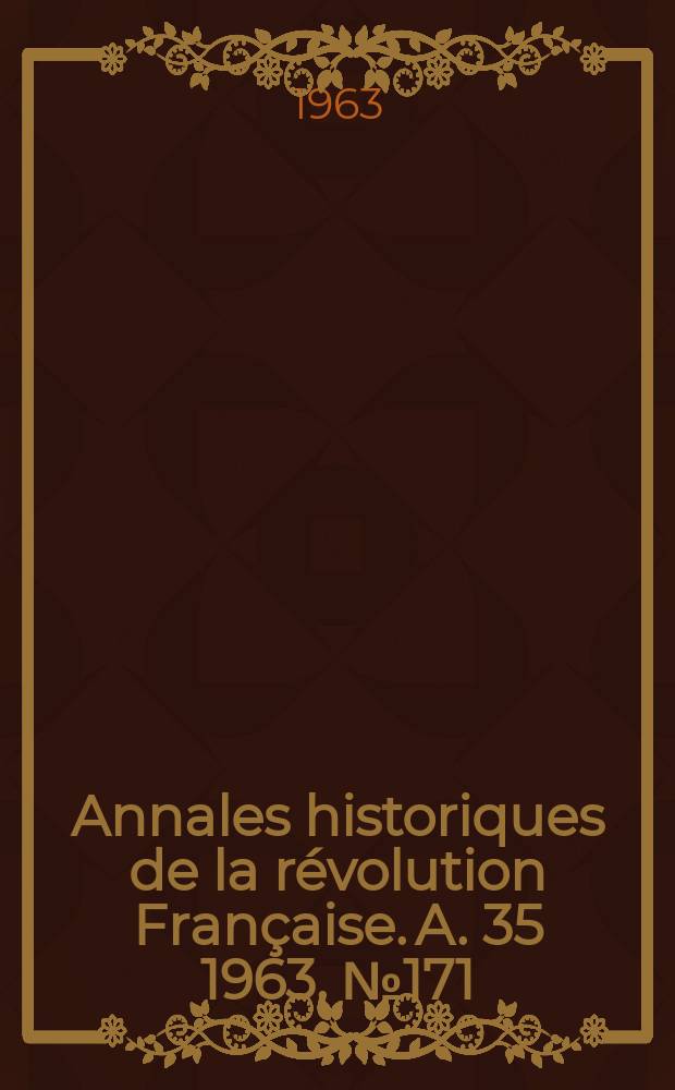 Annales historiques de la révolution Française. A. 35 1963, № 171