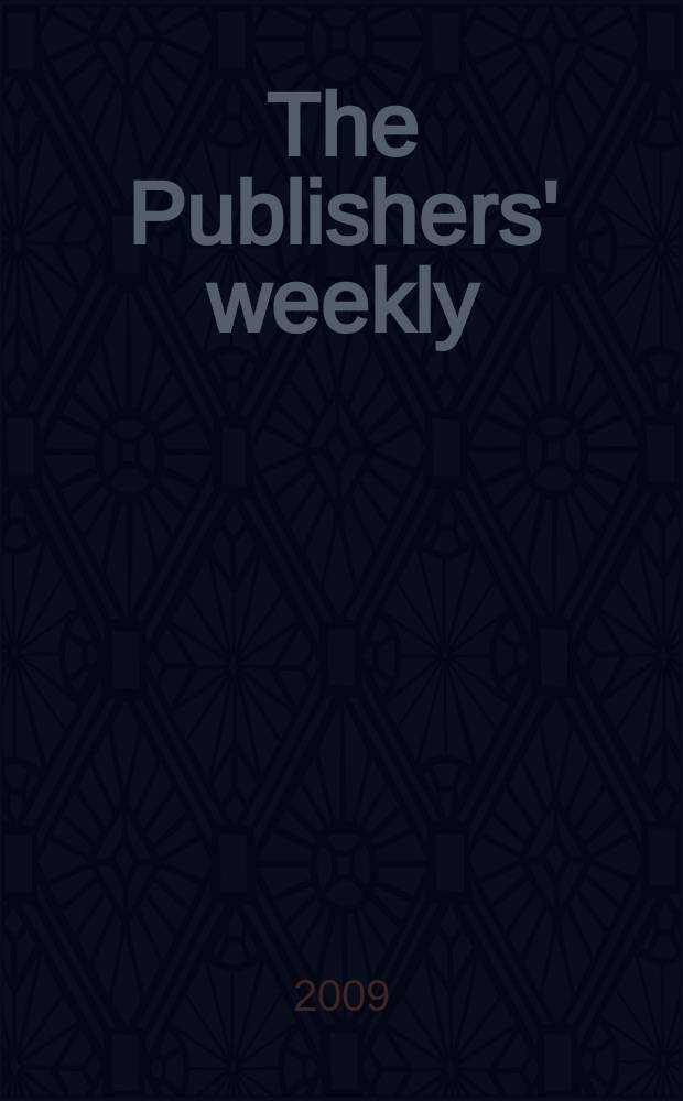 The Publishers' weekly : American book-trade journal With which is incorporated the American literary gazette and Publishers' circular. Vol. 256, № 19