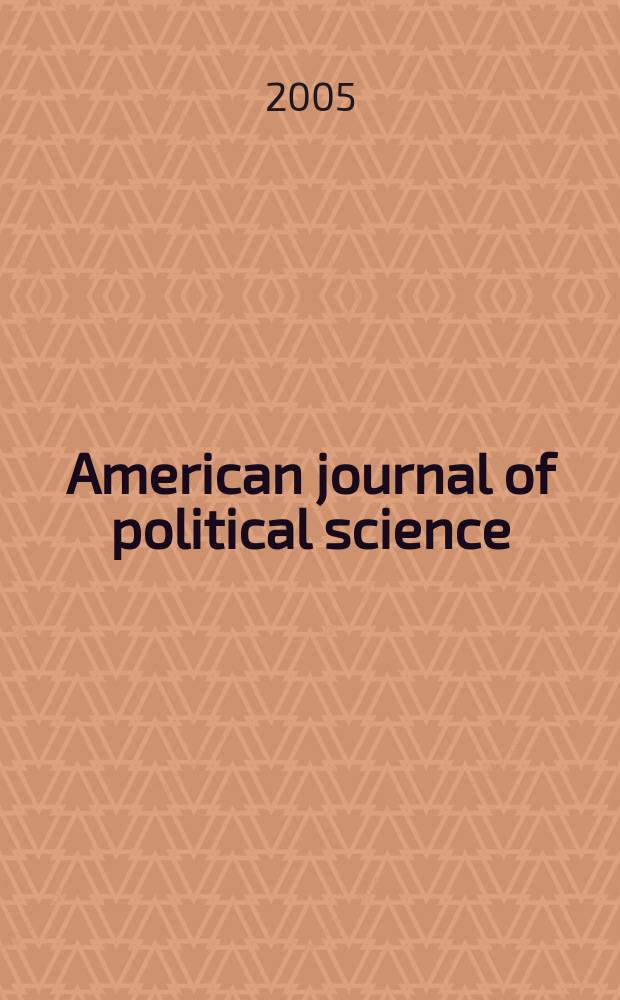 American journal of political science : Offic. publ. of the Midwest polit. science assoc. Vol.49, № 2